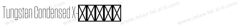 Tungsten Condensed X字体转换